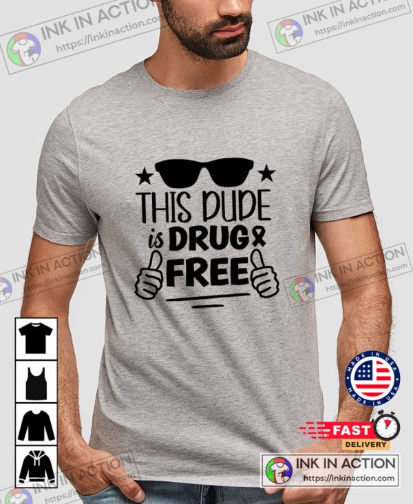 This Dude is Drug Free Red Ribbon Week Say No To Drugs Anti-Drug Shirt