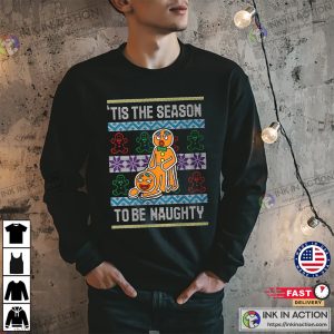 Tis The Season To Be Naughty Ugly Christmas Unisex Sweater, Gingerbread Cookies Dirty Joke Funny Merry Xmas