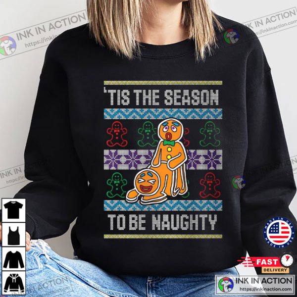 Tis The Season To Be Naughty Ugly Christmas Unisex Sweater, Gingerbread Cookies Dirty Joke Funny Merry Xmas