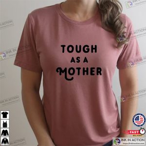 Tough as a Mother Graphic Tee Womens T Shirt Mama Bear T Shirt Strong Woman Shirt 3