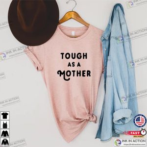 Tough as a Mother Graphic Tee Womens T Shirt Mama Bear T Shirt Strong Woman Shirt 4