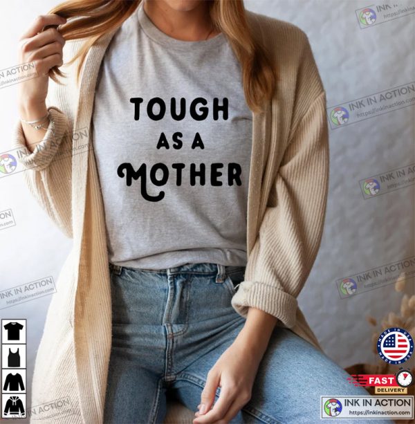 Tough as a Mother Graphic Tee Women’s T-Shirt