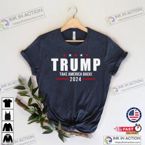 Trump 2024 Take America Back Trump T Shirt 2