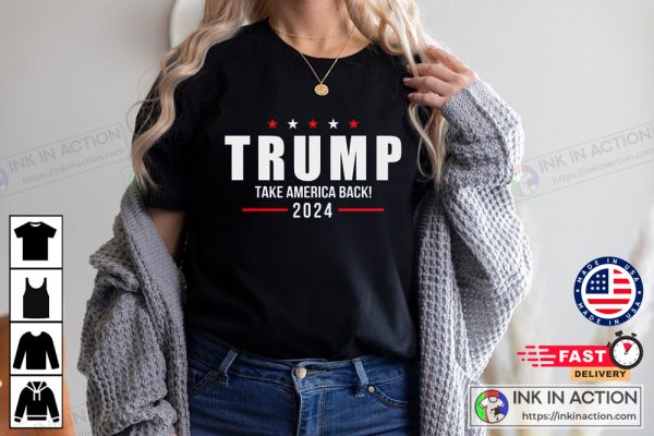 Trump 2024 Take America Back Trump T Shirt