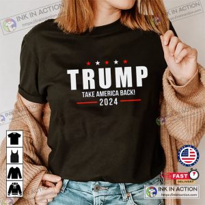 Trump 2024 Take America Back Trump T Shirt 4