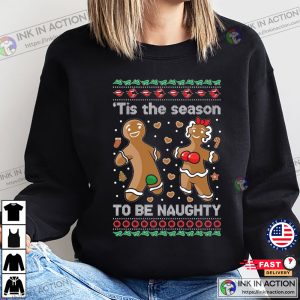 Ugly Christmas Sweater Gingerbread Cookies Tis The Season To Be Naughty Sweatshirt 3