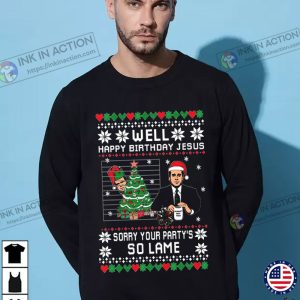 Ugly Christmas Sweater The Office Happy Birthday Jesus Sorry Your Partys So Lame Sweatshirt 2