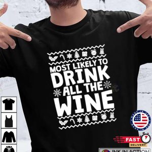 Ugly most likely to drink all the wine Merry Christmas 2022 T shirt 1
