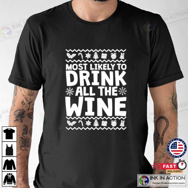 Ugly most likely to drink all the wine Merry Christmas 2022 T-shirt
