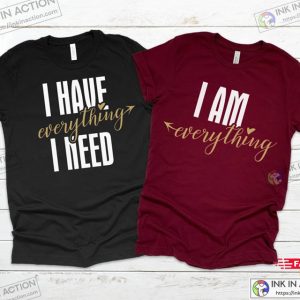 Valentine Matching Couples Shirts I Have Everything I Need I Am Everything His Hers 3