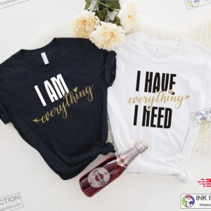 Valentine Matching Couples Shirts I Have Everything I Need I Am Everything His Hers 4