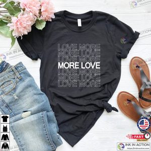 Valentines Day Love More More Love T shirt Gift For Valentine 2