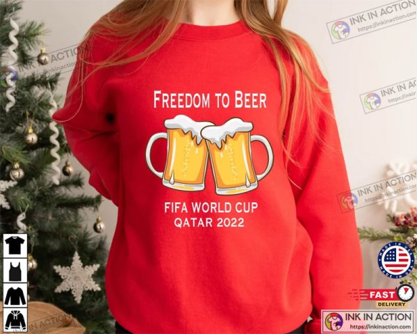 Freedom to Beer World Cup Sweatshirt Soccer 2022