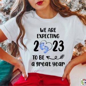 We Are Expecting 2023 To Be a Great Year Shirt Mama To Be In 2023 Shirt Cute Pregnancy Announcement Shirt 1