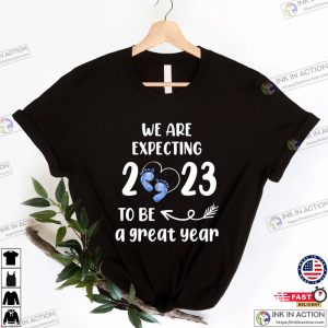 We Are Expecting 2023 To Be a Great Year Shirt Mama To Be In 2023 Shirt Cute Pregnancy Announcement Shirt 2