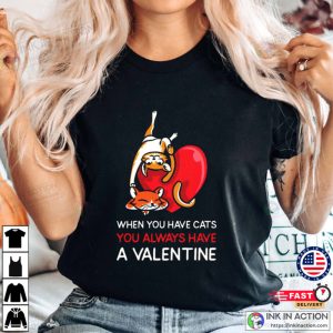 When you have Cats you always have a Valentine couple Valentines Day Tshirt 4
