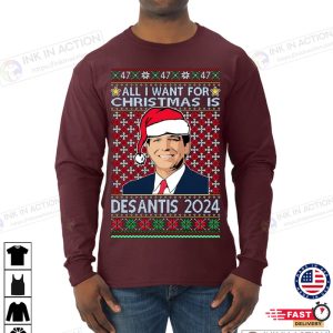 X mas All I Want For Christmas Is Desantis 2024 President Elections Ugly Christmas Sweater Mens Long Sleeve Shirt 3