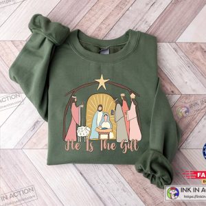 X mas Christian Sweatshirt Christmas Pullover Women Christmas Sweatshirt He Is The Gift Shirt 3