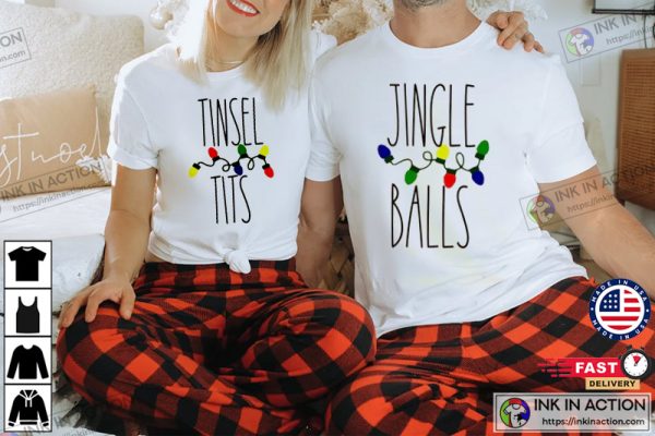 Christmas Couple Shirt Tinsel Tits Jingle Balls Christmas Gift For Couple