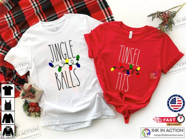 Christmas Couple Shirt Tinsel Tits Jingle Balls Christmas Gift For Couple