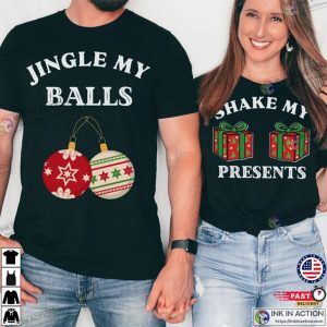 Jingle My Balls Shake My Presents Couple Group Christmas T-shirts 1
