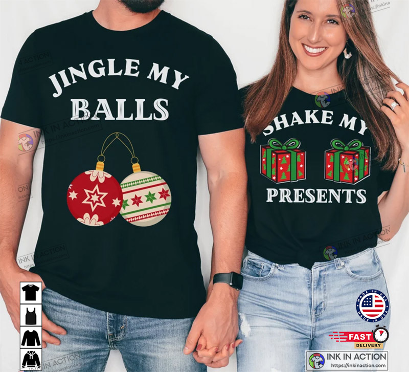 Jingle My Balls Shake My Presents Couple Group Christmas T-shirts
