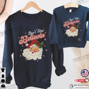 X mas Dont Stop Believin Mommy and Me Christmas Sweatshirt Family Christmas Shirts Matching Family Christmas Shirts 1