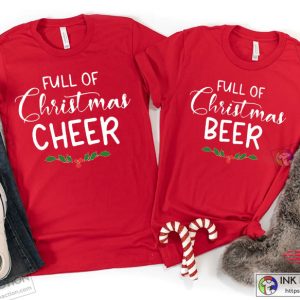 Full of Christmas Cheer Shirt, Full of Christmas Beer Tees, Christmas Couple Shirts