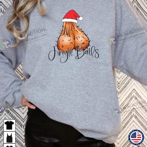 X mas Funny Christmas Jingle Balls Sweatshirt Christmas Dirty Say Sweatshirt 1