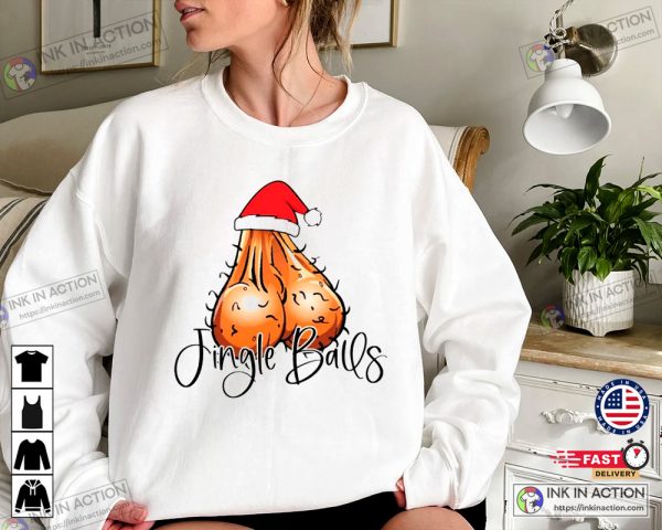 X-mas Funny Christmas Jingle Balls Dirty Sweatshirt