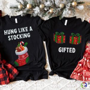 Hung Like A Stocking Gifted Matching Couples Christmas Shirts