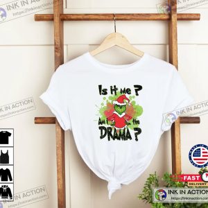 X mas Funny The Grinch Christmas Sweatshirt Is it Me Am I A Drama Shirt Sarcastic Grinch Christmas Sweater 2