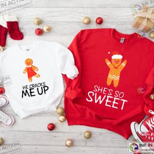 X mas Gingerbread Christmas Couple Matching Shirts She Is So Sweet He Cracks Me Up 3