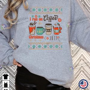 X mas I Run on Coffee and Christmas Cheer Sweatshirt Cute Christmas Sweat Winter Sweatshirt 1