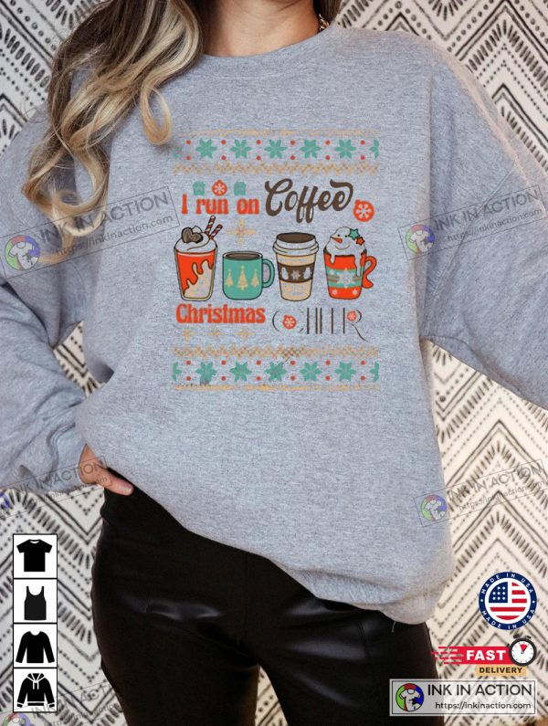 X-mas I Run on Coffee and Christmas Cheer Cute Christmas Winter Shirt