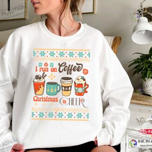 X mas I Run on Coffee and Christmas Cheer Sweatshirt Cute Christmas Sweat Winter Sweatshirt 4