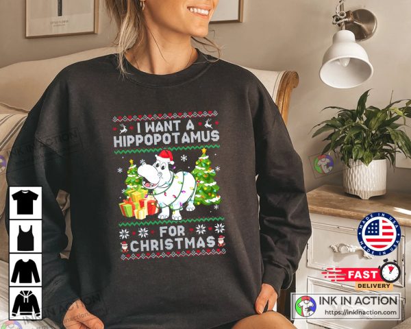 I Want A Hippopotamus For Christmas Ugly Christmas Sweatshirt Funny Christmas Sweatshirts