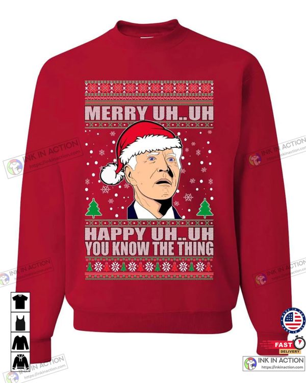 UH UH You Know The Thing Funny Humor Biden Christmas Sweater