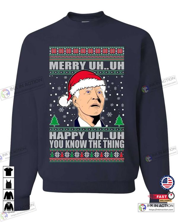 UH UH You Know The Thing Funny Humor Biden Christmas Sweater