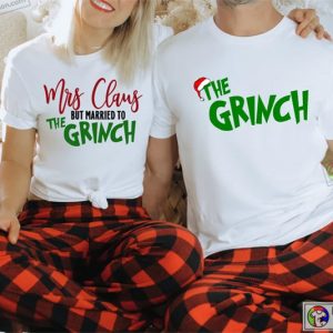 X mas Mrs Claus but married to the Grinch Funny Couples Tshirts Grinch Shirts 2