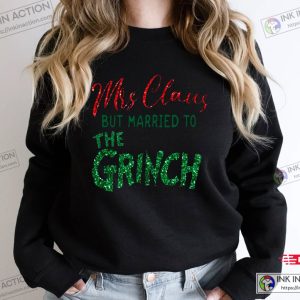X mas Retro Mrs. Claus But Married To The Grinch Matching Sweatshirt Grinch Christmas Shirt Funny Couples Christmas Sweatshirt 1