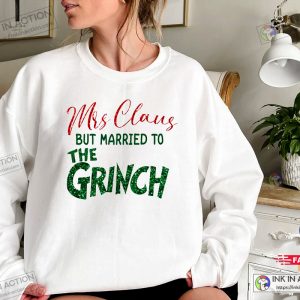 X mas Retro Mrs.Claus But Married To The Grinch Matching Sweatshirt Grinch Christmas Shirt Funny Couples Christmas Sweatshirt 2