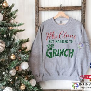 X mas Retro Mrs.Claus But Married To The Grinch Matching Sweatshirt Grinch Christmas Shirt Funny Couples Christmas Sweatshirt 3