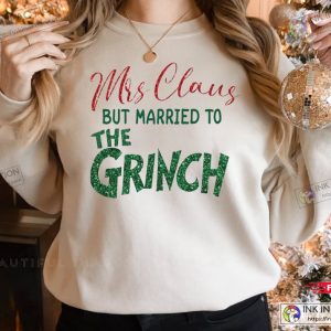 Mrs. Santa Claus But Married To The Grinch Funny Couples Christmas Shirt