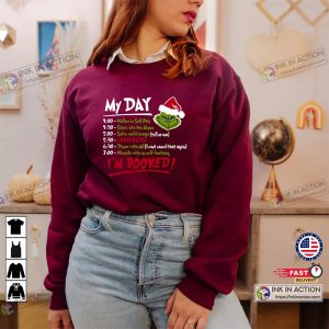 X mas The Grinch Christmas Schedule Funny Sweatshirt My Day Im Booked Grinch Christmas Sweatshirt 2