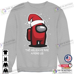 X mas The Holidays Are Among Us Christmas Jumper Gaming Sweater 1
