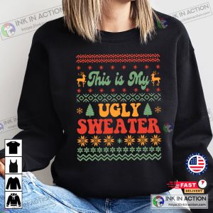 X mas This is My Ugly Sweater Christmas Sweatshirt Christmas Gift 3