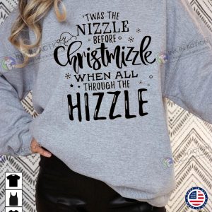 X mas Ugly Christmas Sweater Twas The Nizzle Before Chrismizzle Unisex Sweatshirt 4