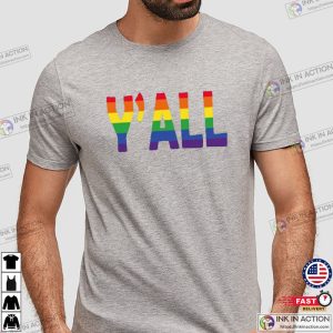 YAll T Shirt Rainbow Pride Shirt Gay Shirt Lesbian Shirt Equal Rights Shirt Equality Pride Shirt LGBT Pride Shirt LGBTQ Shirt 2
