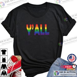 YAll T Shirt Rainbow Pride Shirt Gay Shirt Lesbian Shirt Equal Rights Shirt Equality Pride Shirt LGBT Pride Shirt LGBTQ Shirt 3